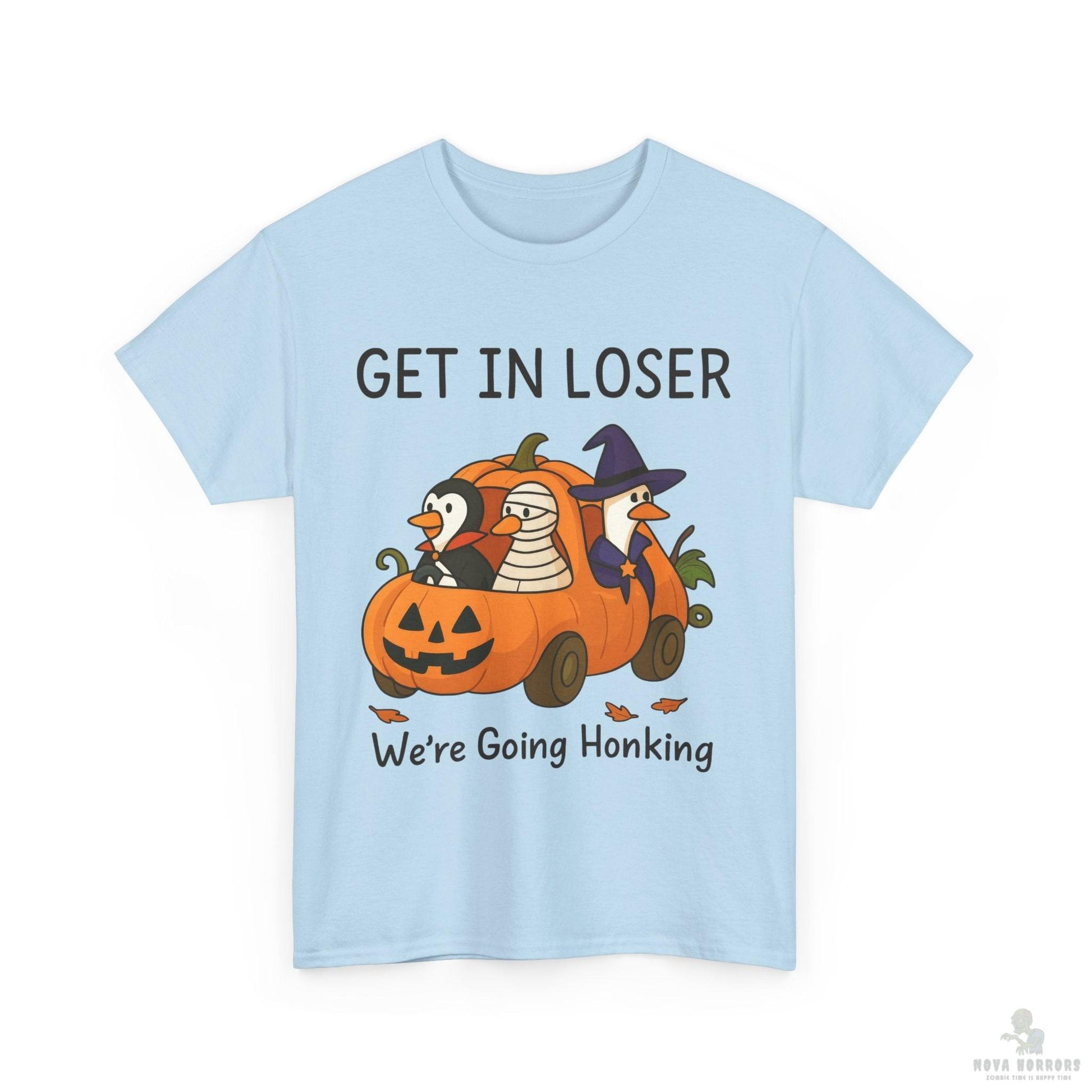 Get in Loser - Honking T-Shirt