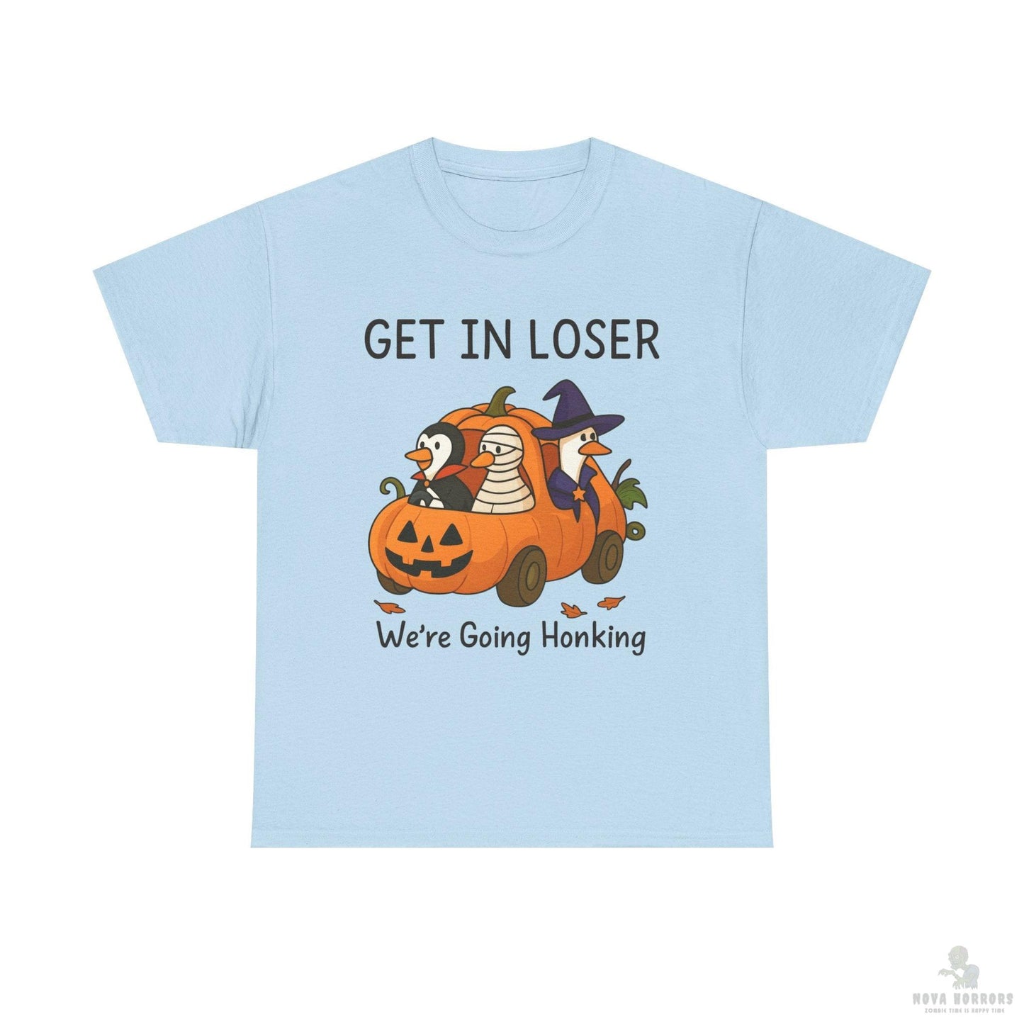 Get in Loser - Honking T-Shirt